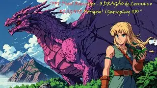 FFV Pixel Remaster   O DRAG&Atilde;O de Lenna e o RESGATE Perigoso! Gameplay #3