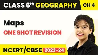 Maps - One Shot Revision | Class 6 SST (Geography) Chapter 4