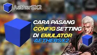 INI DIA TUTORIAL !! CARA PASANG CONFIG SETTING DI AETHERSX2 SIMPLE DAN MUDAH || GAME PS2 DI ANDROID 