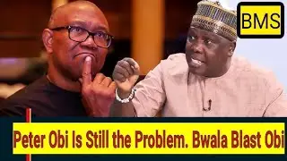 Peter Obi Is Still the Problem, Bwala&rsquo;s Outburst Shows APC&rsquo;s Fear