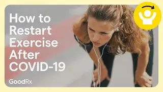 How to Restart Exercise After COVID-19 | GoodRx
