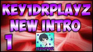 KEY1DRPlayz New Intro #1
