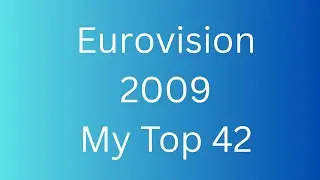 Eurovision 2009 My Top 42