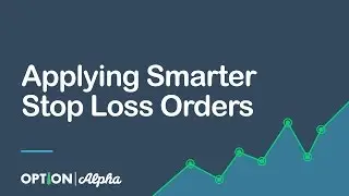 Applying Smarter Stop Loss Orders