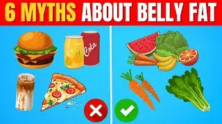 Debunking 6 MYTHS about Belly Fat!