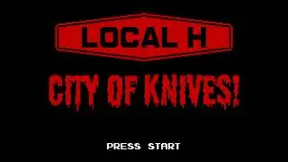 Local H - City of Knives (NES Style Cover)
