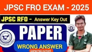 JPSC FRO EXPECTED CUTOFF | JPSC FRO ANSWER KEY OUT | JPSC FRO WRONG ANSWER #jpsc