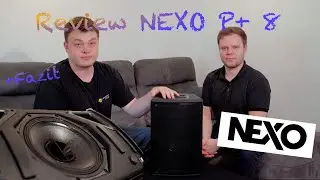 Review der NEXO P+ 8 Lautsprecher, Eindrücke und erste Erfahrungen (Pro Audio, Passive, PA System).