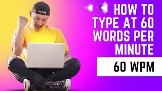 How to improve typing speed from 25 Wpm to 60 wpm