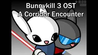 Bunnykill 3 Vol.2 Soundtrack - A corridor encounter