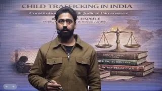 Child Trafficking in India | Polity | Governance & Social Justice | GyanMade IAS