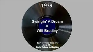 1939 Will Bradley - Swingin’ A Dream (Ray McKinley, vocal)