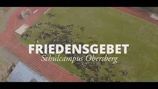 Friedensgebet - Schulcampus Obersberg