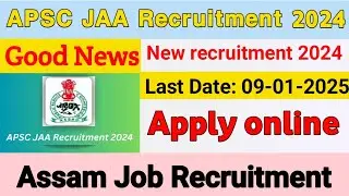 New vacancy 2024-25|| APSC JAA vacancy release 2024 | Apply online| @mystudycenter1