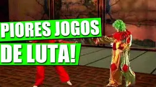 OS PIORES E MAIS BIZARROS JOGOS DE LUTA!