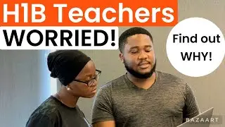 H1B TEACHERS IN LIMBO NOW! WATCH TO SEE WHY!