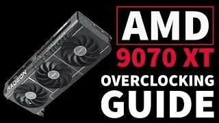 AMD Radeon Overclocking Guide - RX 9070 XT | How To Overclock Radeon | Easy AMD Overclock Guide