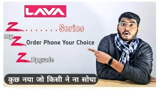 Lava Z Series | Lava Customized Phone | Lava Z Upgrade | New innovation from Lava Mobiles