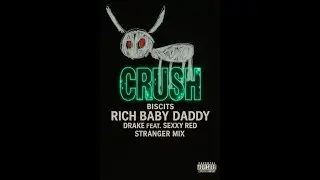 Biscits - Crush vs Drake - Rich Baby Daddy (feat. Sexyy Red, SZA) Mashup Stranger Remix