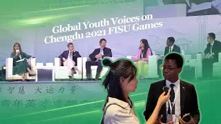 Global Youth Voices on Chengdu 2021 FISU Games