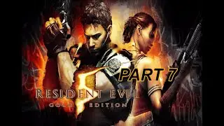 Resident Evil 5 Playthrough part 7 SHEVA GET OUT OF MY WAY
