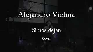 Si nos dejan - Alejandro Vielma