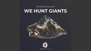 We Hunt Giants (Extended Mix)