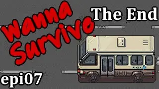 Safe Place... - WANNA SURVIVE | Gameplay | Ep07 FINAL |