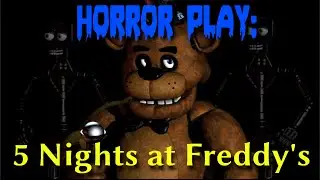 Horror Play: 5 Nights At Freddy's (& One Late Night) ~Feat. ColonelChisato~