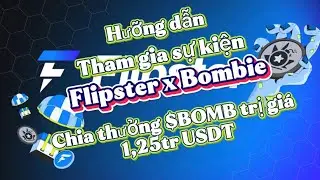 Hướng dẫn tham gia sự kiện Flipster X Bombie ăn chia pool 1.25 triệu Usdt