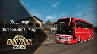 [ETS 2] Обзор мода Mercedes-Benz Travego (турецкий трэш)