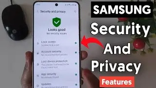 Samsung Device : Security And Privacy Settings & Features