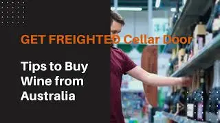 Tips to Buy Wine from Australia by GET FREIGHTED Cellar Door