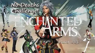 TAKING DOWN TOYA & HE GLICHES OUT! Enchanted Arms No Deaths Challenge/Playthrough - Part 71!