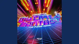 My Little Fantasy (The Purge Remix)