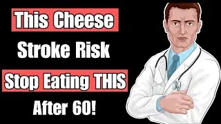 This Cheese Is Raising Your Stroke Risk &mdash; Do THIS Instead After 60!