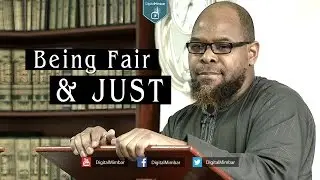 Being Fair & Just  - Abu Usamah