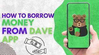 Как занять деньги в приложении Dave (ЛЕГКАЯ ОБНОВЛЕННАЯ ВЕРСИЯ)