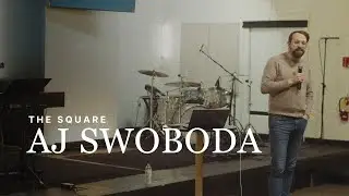 AJ Swoboda | Spiritual Practices | The Square Church