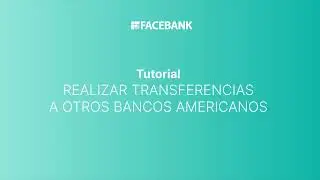 Tutorial - Realizar transferencias a otros bancos americanos