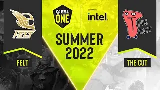 Dota2 - Felt vs The Cut - Game 3 - DPC NA Tour 3 - ESL One Summer 2022: Division 1