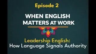 Why Your English Sounds Polite but Not Authoritative