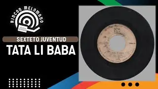 💿 TATA LI BABA por SEXTETO JUVENTUD con NELSON NAVAS - Rinc&oacute;n Mel&oacute;mano