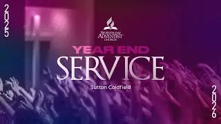 SDA Church | Sutton Coldfield | Birmingham UK | December 31 2025 | Year End Service