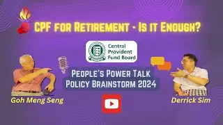 CPF For Retirement - Is It Enough? People's Power Talk | Policy Brainstorm 2024