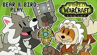 Bear and Bird Play World of Warcraft: Legion! Broken Shore Event