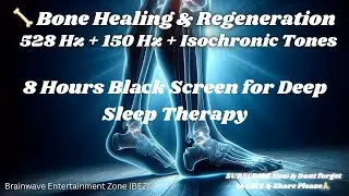 8 Hours Bones Healing Frequency | Deep Healing Sleep Sound Therapy | 528 Hz + 150 Hz Binaural Beats