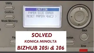 Konica Minolta Bizhub 205i Paper Size Error Solved, Bizhub 206 CAUTION Paper Size Error Solved .