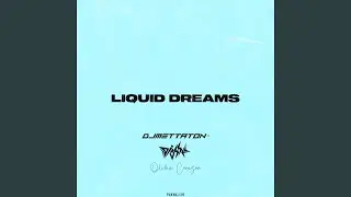 LIQUID DREAMS