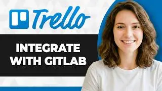 How to Integrate Trello with GitLab (Full 2026 Guide)